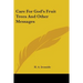 Care For God's Fruit Trees And Other Messages