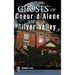 Ghosts of Coeur d'Alene and the Silver Valley