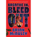 Breathe In, Bleed Out