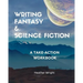 Writing Fantasy & Science Fiction: A Take-Action Workbook