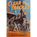 Clear the Tracks!: The Story of an Old-time Locomotive Engineer