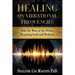 Healing on Vibrational Frequencies: Ride the Wave of the Divine, Reuniting Faith and Medicine