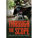 Through the Scope: The life of an Army Sniper
