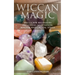 Wiccan Magic: Wicca For Beginners including Meditation, Magick and Crystal Spells