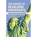 The Danger of Devaluing Immigrants: Impacts on the U.S. Economy and Society