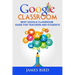 Google Classroom: Best Google Classroom Guide for Teachers and Students