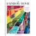 The Rainbow Home: Over 200 Ideas and Tips for Adding Color to Your Home