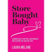 Store Bought Baby: A Memoir About Adoption, Codependence, and Escaping the Good Girl Trap