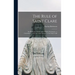 The Rule of Saint Clare: Its Observance in the Light of Early Documents: a Contribution to the Seventh Centenary of the Saint's Call