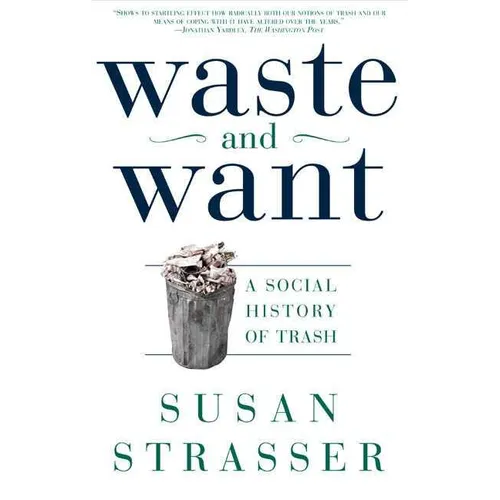 Waste and Want: A Social History of Trash