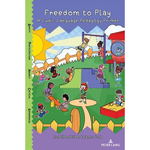 Freedom to Play: A Ludic Language Pedagogy Primer