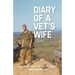 Diary of a Vet's Wife: Loving and Living with Post Traumatic Stress Disorder - A Memoir