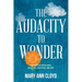 The Audacity to Wonder: A Journey of Persistence, Resilience, Gratitude, and Love