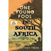One Young Fool in South Africa