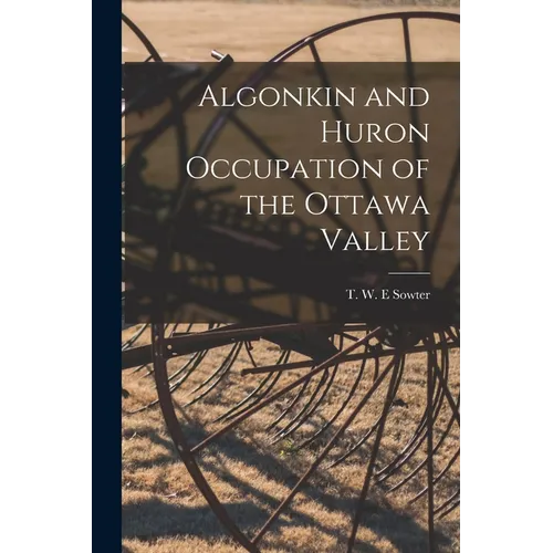 Algonkin and Huron Occupation of the Ottawa Valley