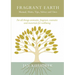 Fragrant Earth: Manual, Hints, Tips, Advice and Uses