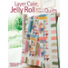 Layer Cake, Jelly Roll and Charm Quilts