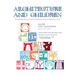 Architecture and Children: Integrated Design Education Using the Designed and Built, Natural and Cultural Environment, New Edition (Hardcover)