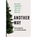 Another Way: Building Companies That Last...and Last...and Last