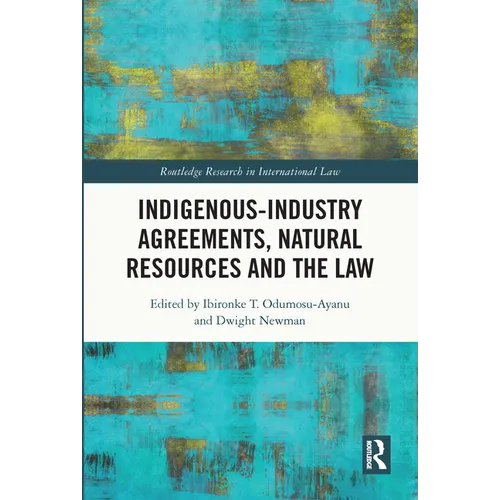 Indigenous-Industry Agreements, Natural Resources and the Law