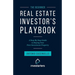The Beginner Real Estate Investor Playbook: A Step-by-Step Guide to Buying Your First Investment Property