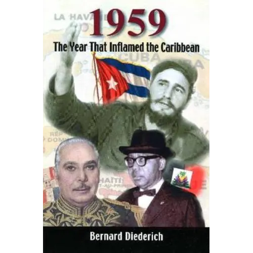 1959: The Year That Inflamed the Caribbean