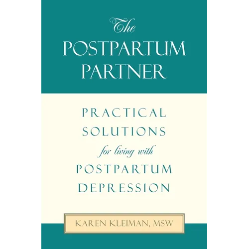 The Postpartum Partner: Practical Solutions for Living with Postpartum Depression