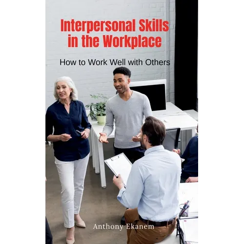Interpersonal Skills in the Workplace