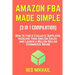 AMAZON FBA MADE SIMPLE [3 in 1 Compilation]: How to Find & Evaluate Suppliers, Increase Your Amazon Sales, and Launch a Million Dollar Ecommerce Brand