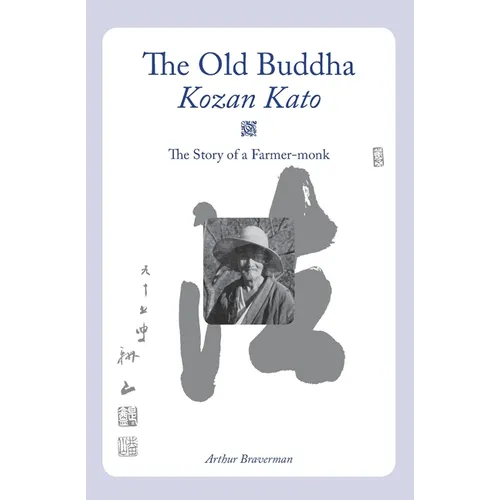 The Old Buddha, Kozan Kato: The Story of a Farmer-monk
