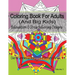Coloring Book For Adults (and Big Kids) Relaxation and Stress Relieving Designs: Over 40 Symmetrical Mandalas & Geometric Patterns