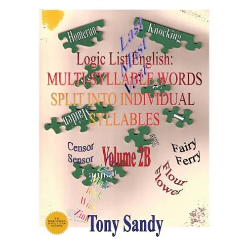 Logic List English: Multi-Syllable Words - Split into Individual Syllables: Vol. 2B