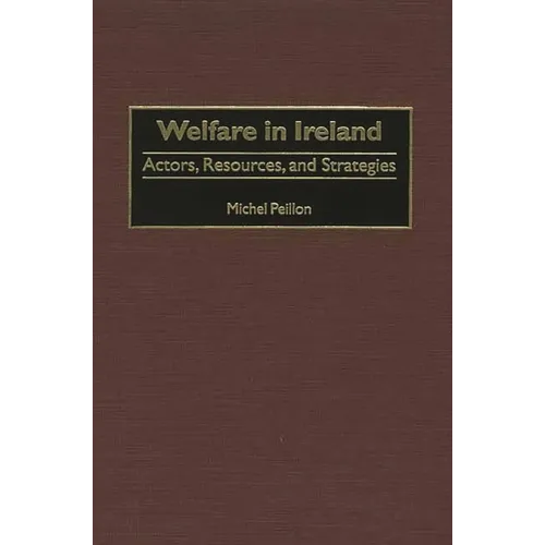 Welfare in Ireland: Actors, Resources, and Strategies