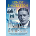 The Heart of the Antarctic (Annotated): Vol I and II