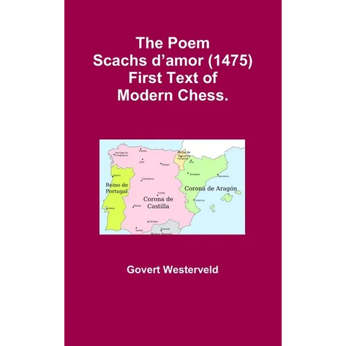 The Poem Scachs d'amor (1475). First Text of Modern Chess.