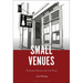 Small Venues: Precarity, Vibrancy and Live Music