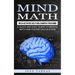 Mind Math: Math Activities Help Kids Sharpen Their Mind (A Quick and Easy Guide to Mental Math and Faster Calculation)