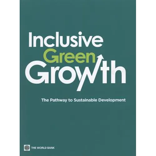 Inclusive Green Growth: The Pathway to Sustainable Development
