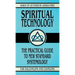 Spiritual Technology: A Practical Guide to New Standard Systemology (for Solo-Pilots and Co-Pilots)