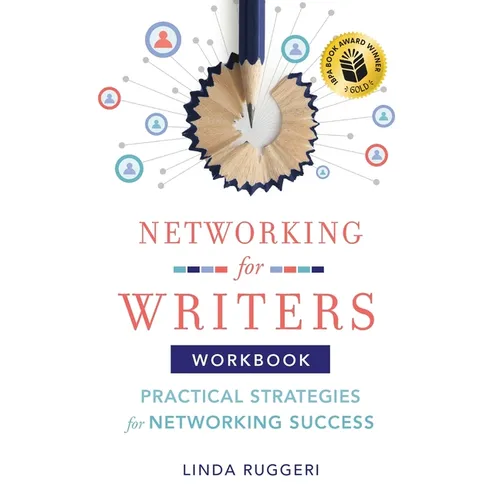 Networking for Writers: Practical Strategies for Networking Success: Practical Strategies for Networking Success