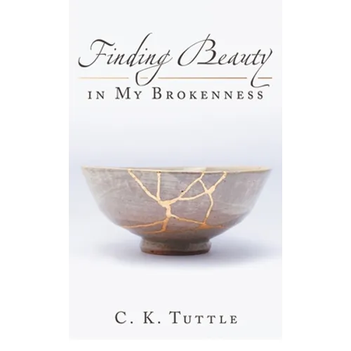 Finding Beauty in My Brokenness