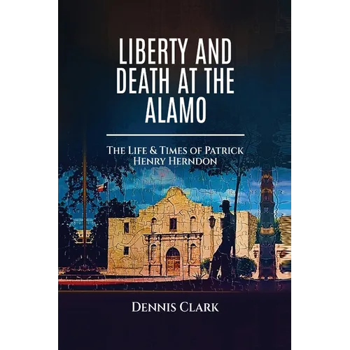 Liberty And Death At The Alamo
