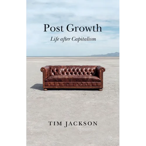 Post Growth: Life After Capitalism