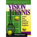 Vision Tennis: A Story That Teaches the Secrets of Mental Toughness