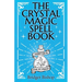The Crystal Magic Spell Book: A Beginner's Guide For Healing, Love, and Prosperity