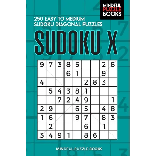 Sudoku X: 250 Easy to Medium Sudoku Diagonal Puzzles