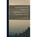 The Roots of French Imperialism in Eastern Asia