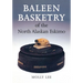 Baleen Basketry of the North Alaskan Eskimo