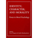 Identity, Character, and Morality: Essays in Moral Psychology