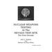 Nuclear Weapons Testing at the Nevada Test Site the First Decade